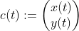Formel: c(t) := \begin{pmatrix} x(t) \\ y(t) \end{pmatrix}